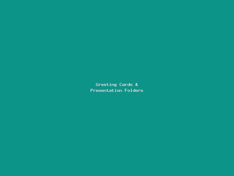 Greeting Cards & Presentation Folders